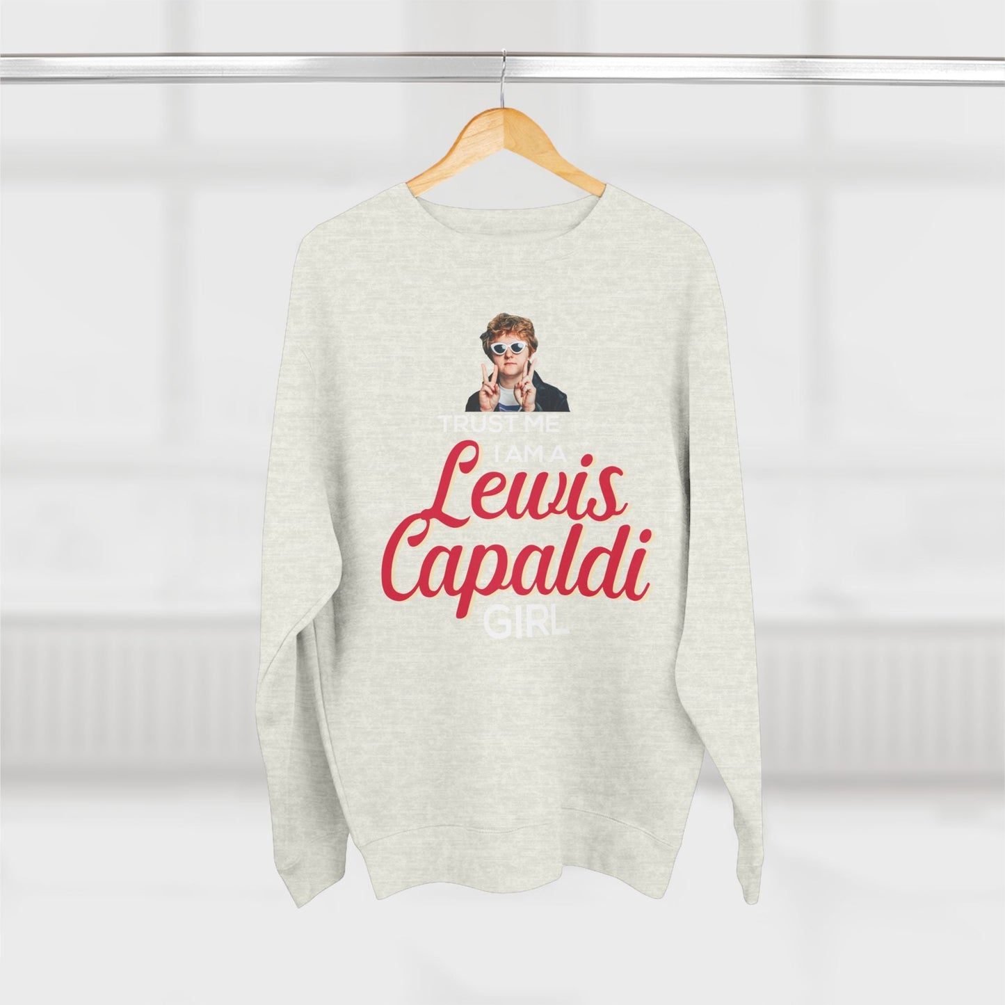 Lewis Capaldi Unisex Crewneck Sweatshirt - Trust Me I Am A Lewis Capaldi Girl