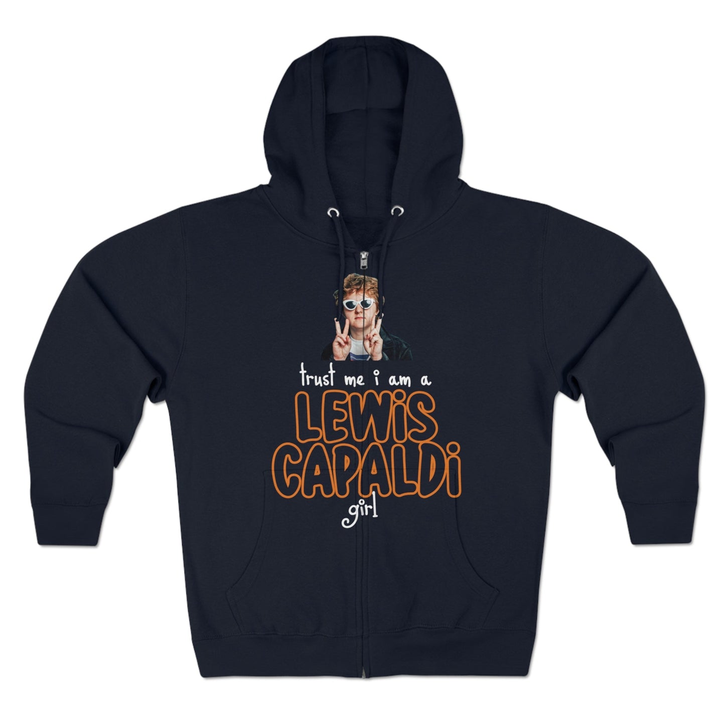 Lewis Capaldi Unisex Zip Hoodie - Trust me I am a Lewis Capaldi Girl