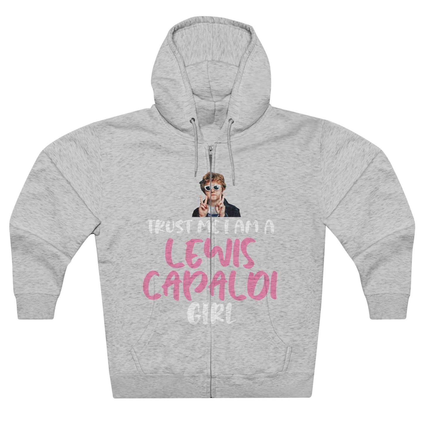 Lewis Capaldi Unisex Zip Hoodie - Trust me I am a Lewis Capaldi Girl