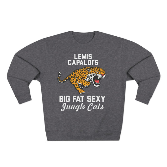 Lewis Capaldi Unisex Crewneck Sweatshirt - Big Fat Sexy Jungle Cats