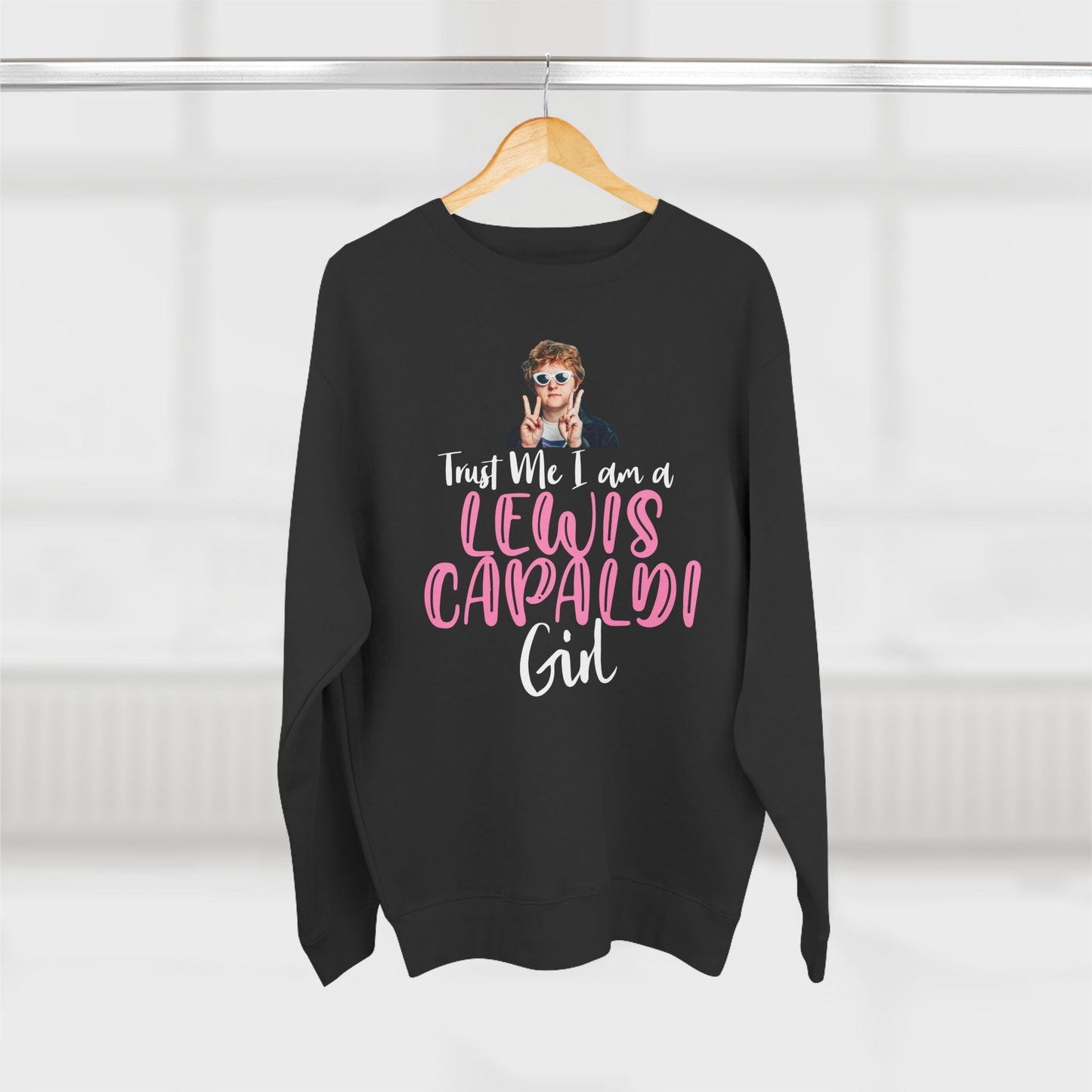 Lewis Capaldi Unisex Crewneck Sweatshirt - Trust Me I Am A Lewis Capaldi Girl