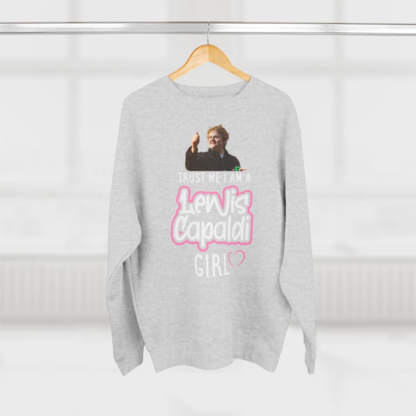 Lewis Capaldi Unisex Crewneck Sweatshirt - Trust Me I Am A Lewis Capaldi Girl