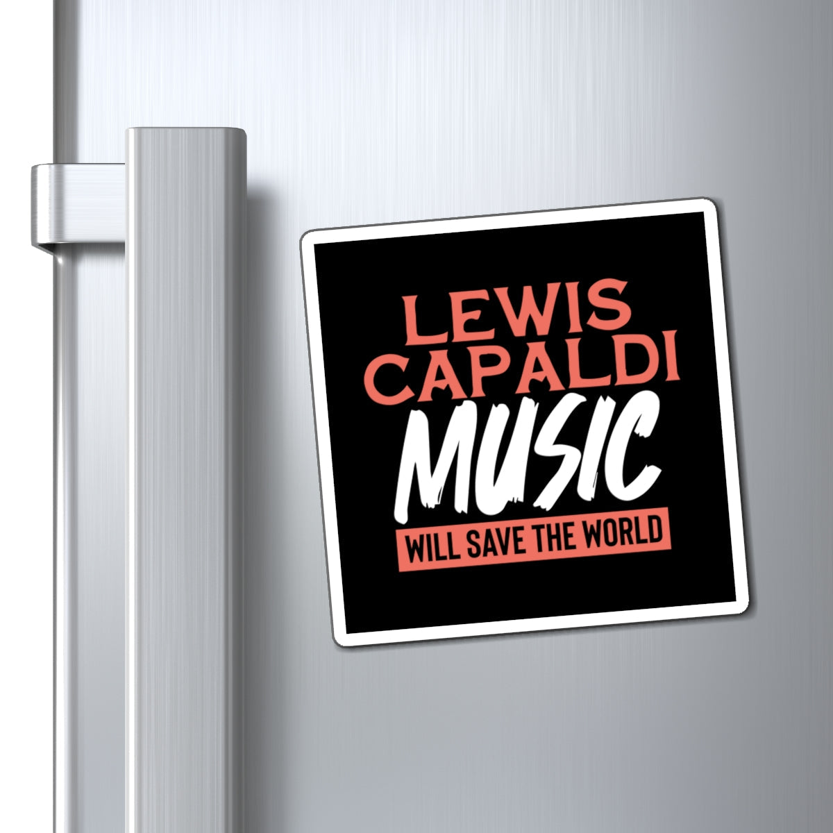 Lewis Capaldi Magnets - Lewis Capaldi music will save the world