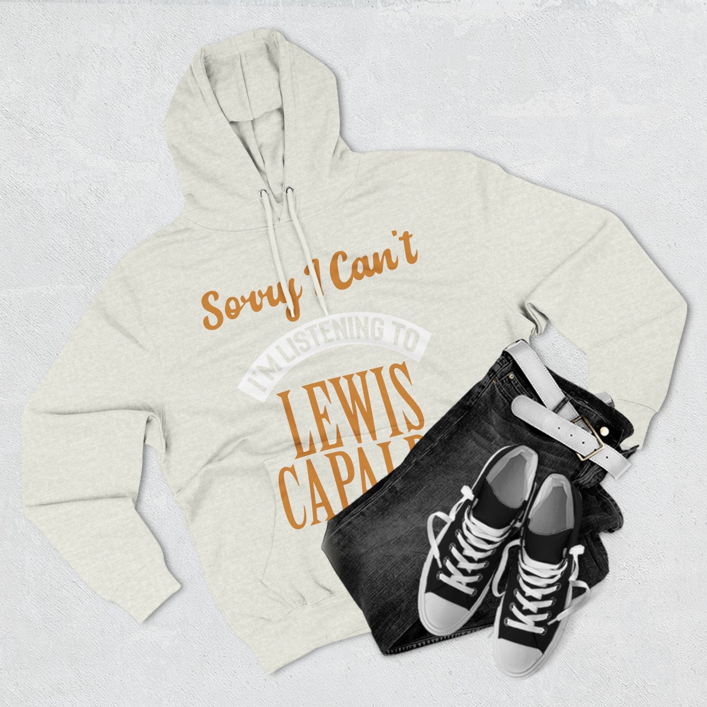 Lewis Capaldi Three-Panel Fleece Hoodie - Sorry I can't I'm listening to Lewis Capaldi