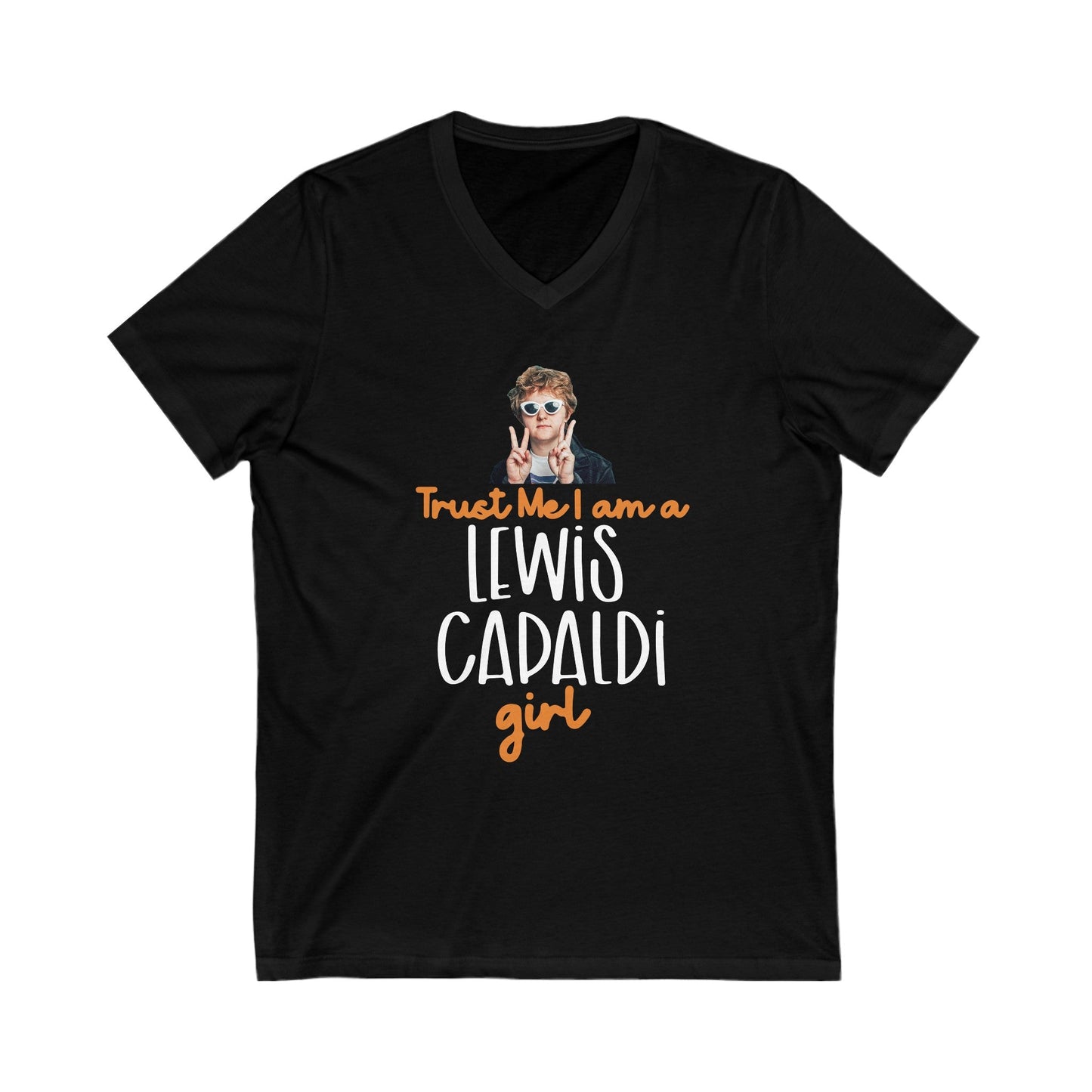 Lewis Capaldi Unisex Jersey Short Sleeve V-Neck Tee - Trust me I am a Lewis Capaldi Girl