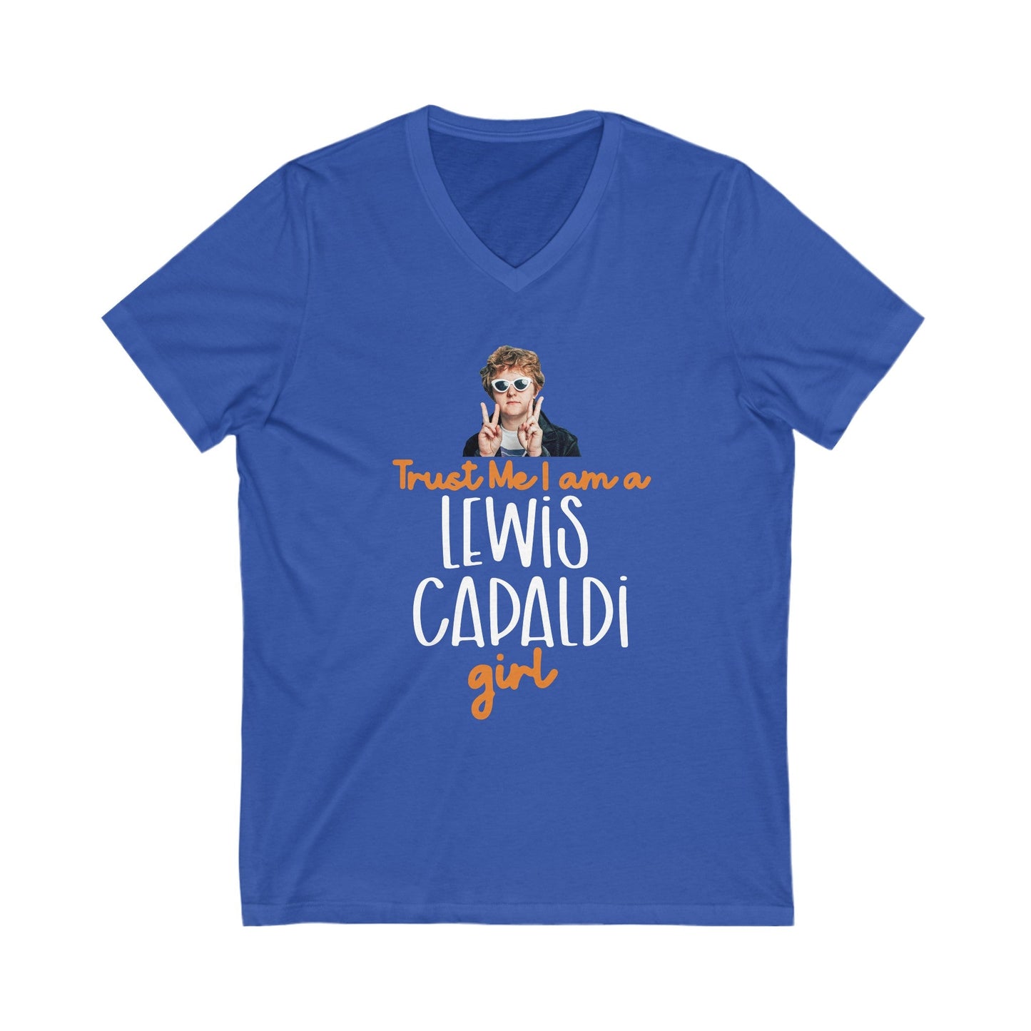 Lewis Capaldi Unisex Jersey Short Sleeve V-Neck Tee - Trust me I am a Lewis Capaldi Girl