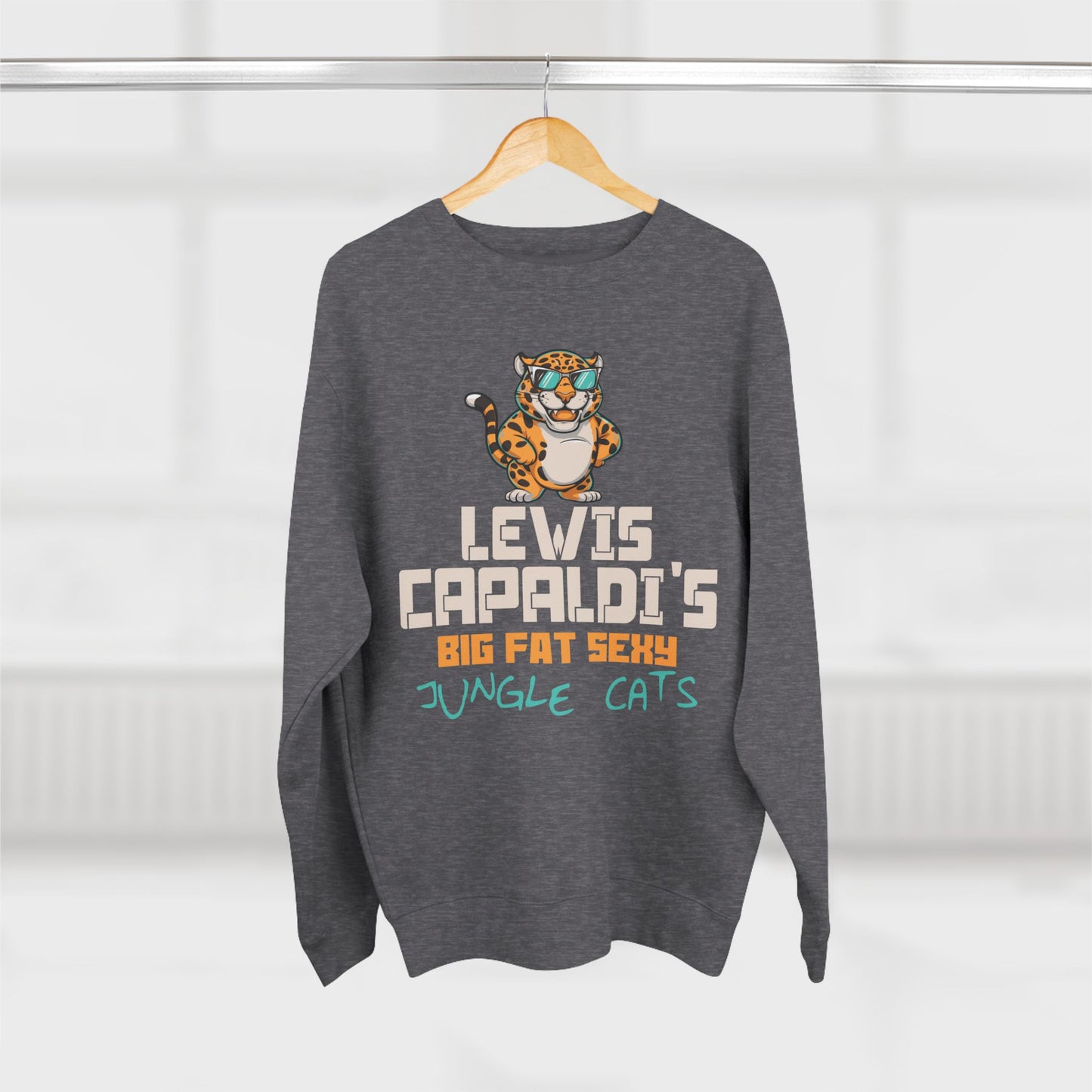 Lewis Capaldi Unisex Crewneck Sweatshirt - Big Fat Sexy Jungle Cats