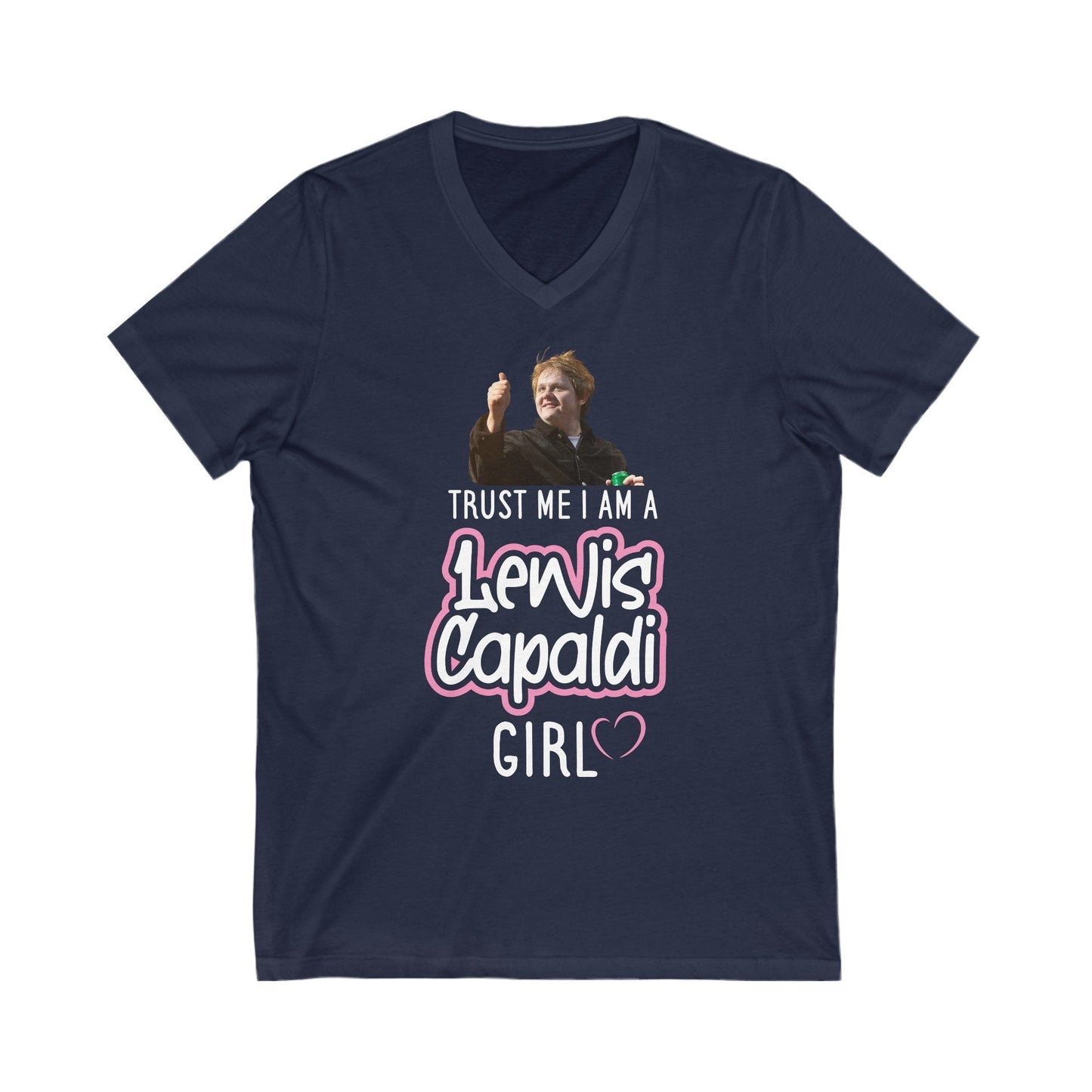 Lewis Capaldi Unisex Jersey Short Sleeve V-Neck Tee - Trust me I am a Lewis Capaldi Girl