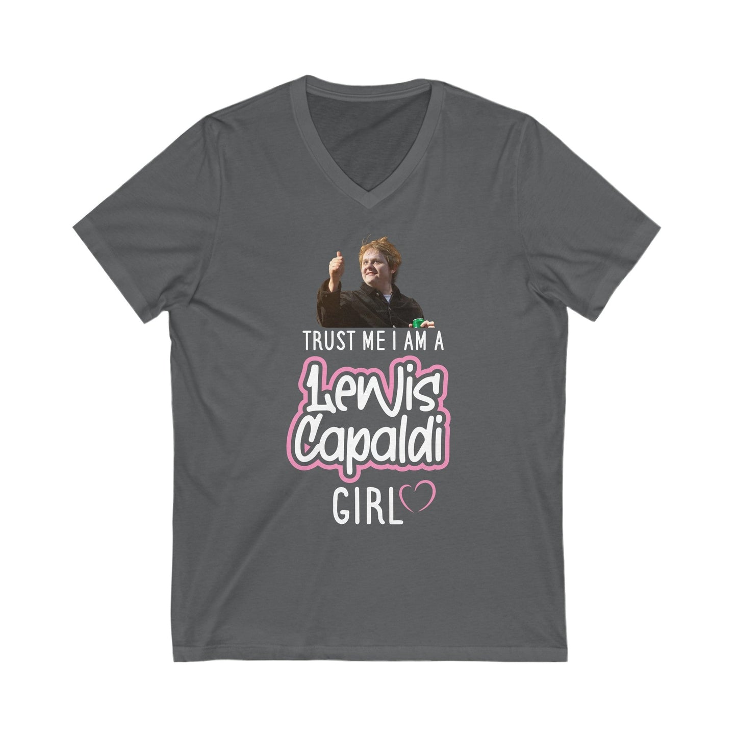 Lewis Capaldi Unisex Jersey Short Sleeve V-Neck Tee - Trust me I am a Lewis Capaldi Girl