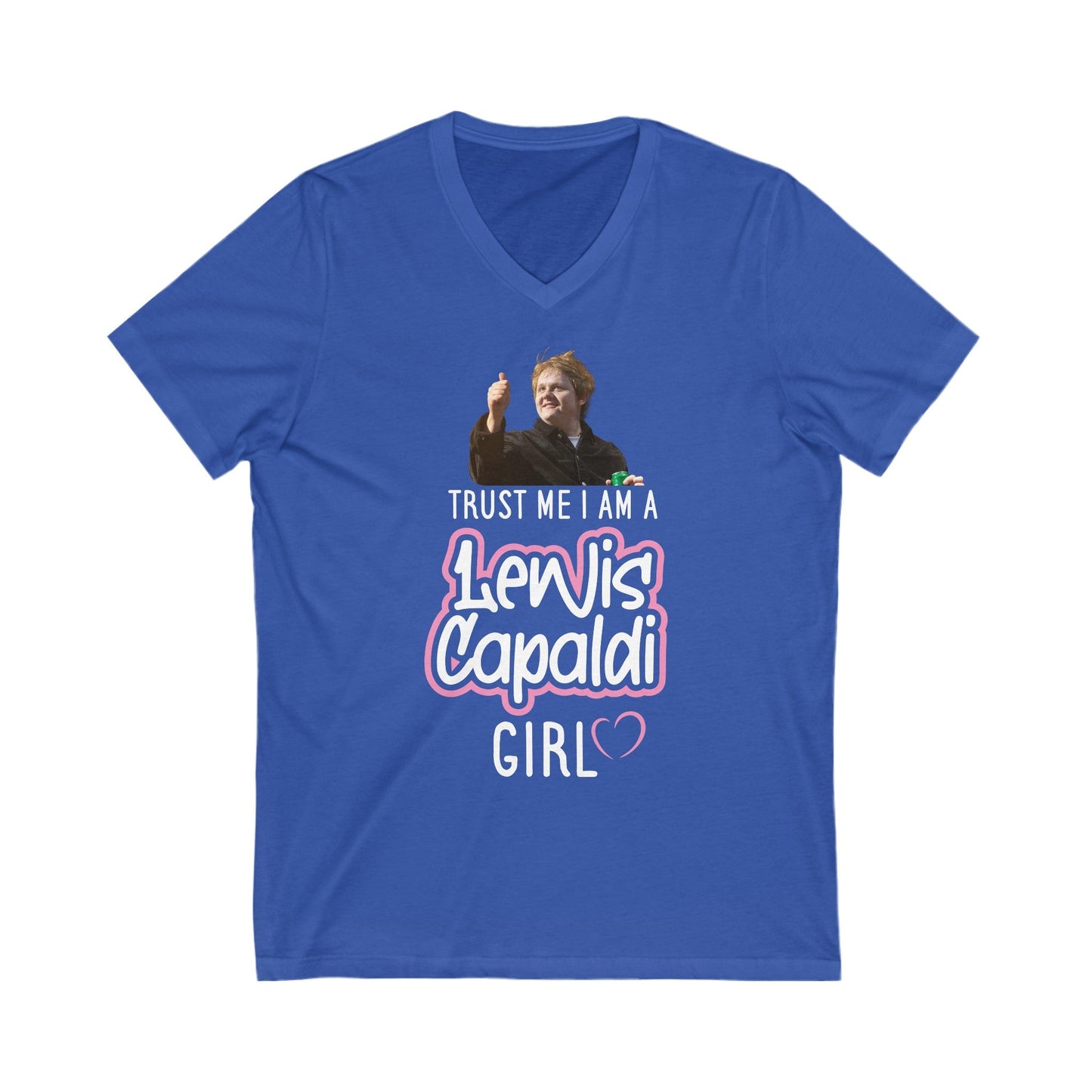 Lewis Capaldi Unisex Jersey Short Sleeve V-Neck Tee - Trust me I am a Lewis Capaldi Girl