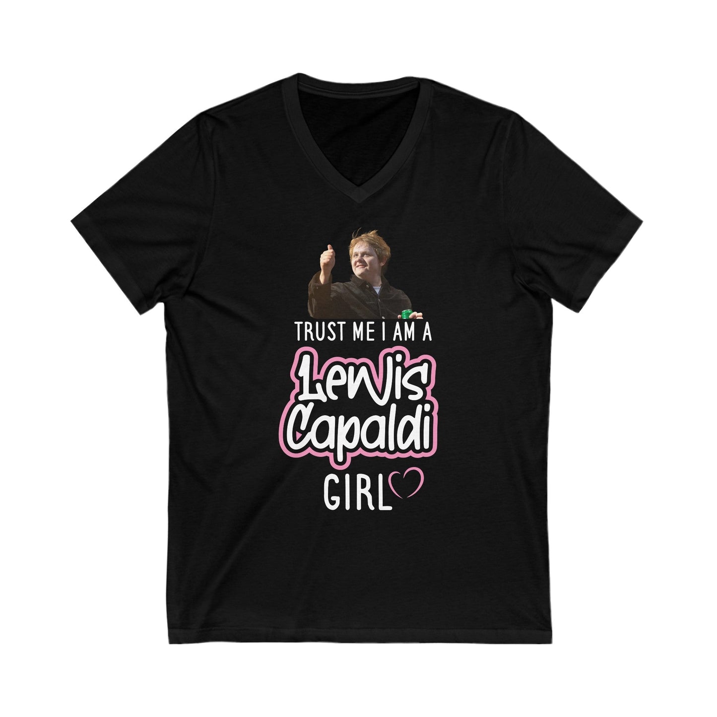 Lewis Capaldi Unisex Jersey Short Sleeve V-Neck Tee - Trust me I am a Lewis Capaldi Girl