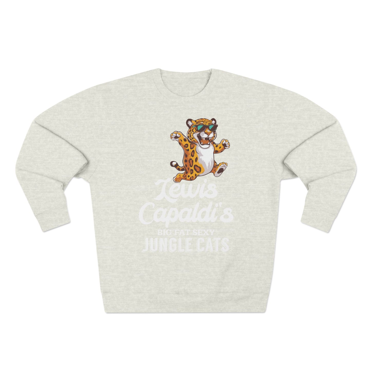 Lewis Capaldi Unisex Crewneck Sweatshirt - Big Fat Sexy Jungle Cats