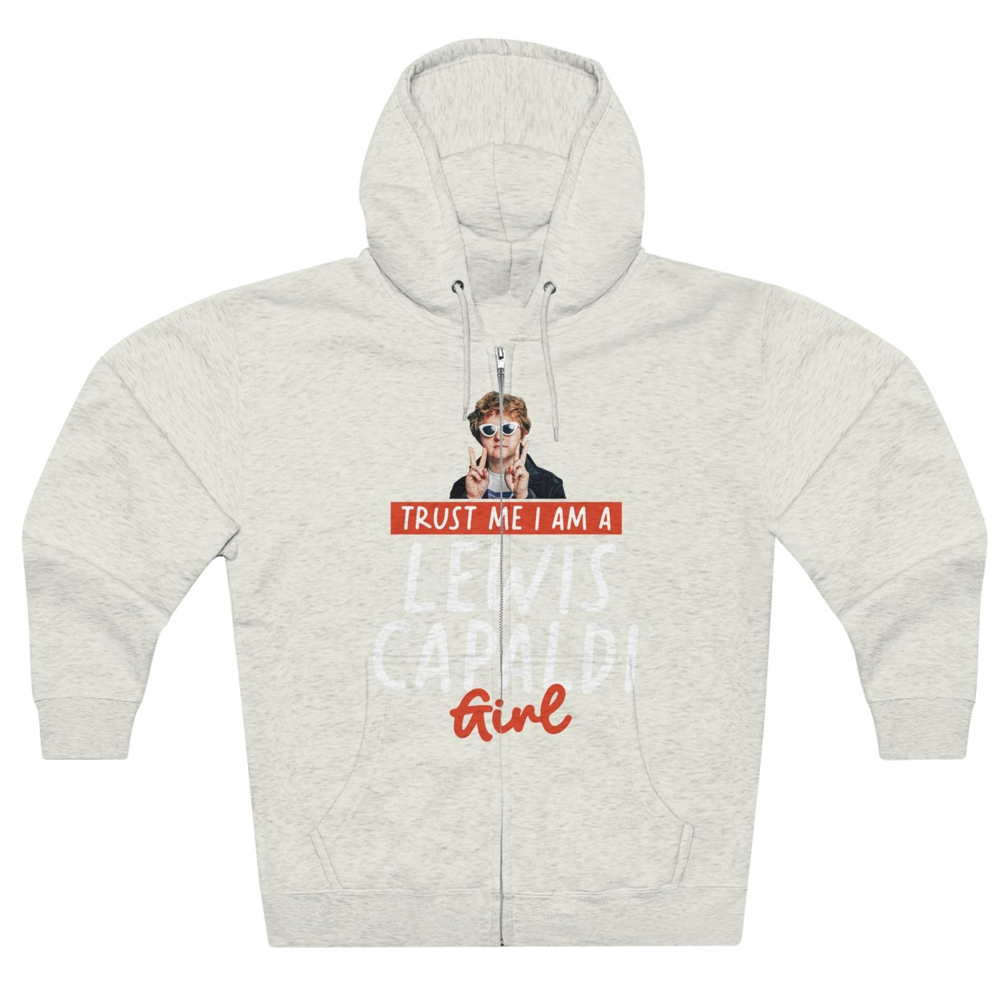 Lewis Capaldi Unisex Zip Hoodie - Trust me I am a Lewis Capaldi Girl