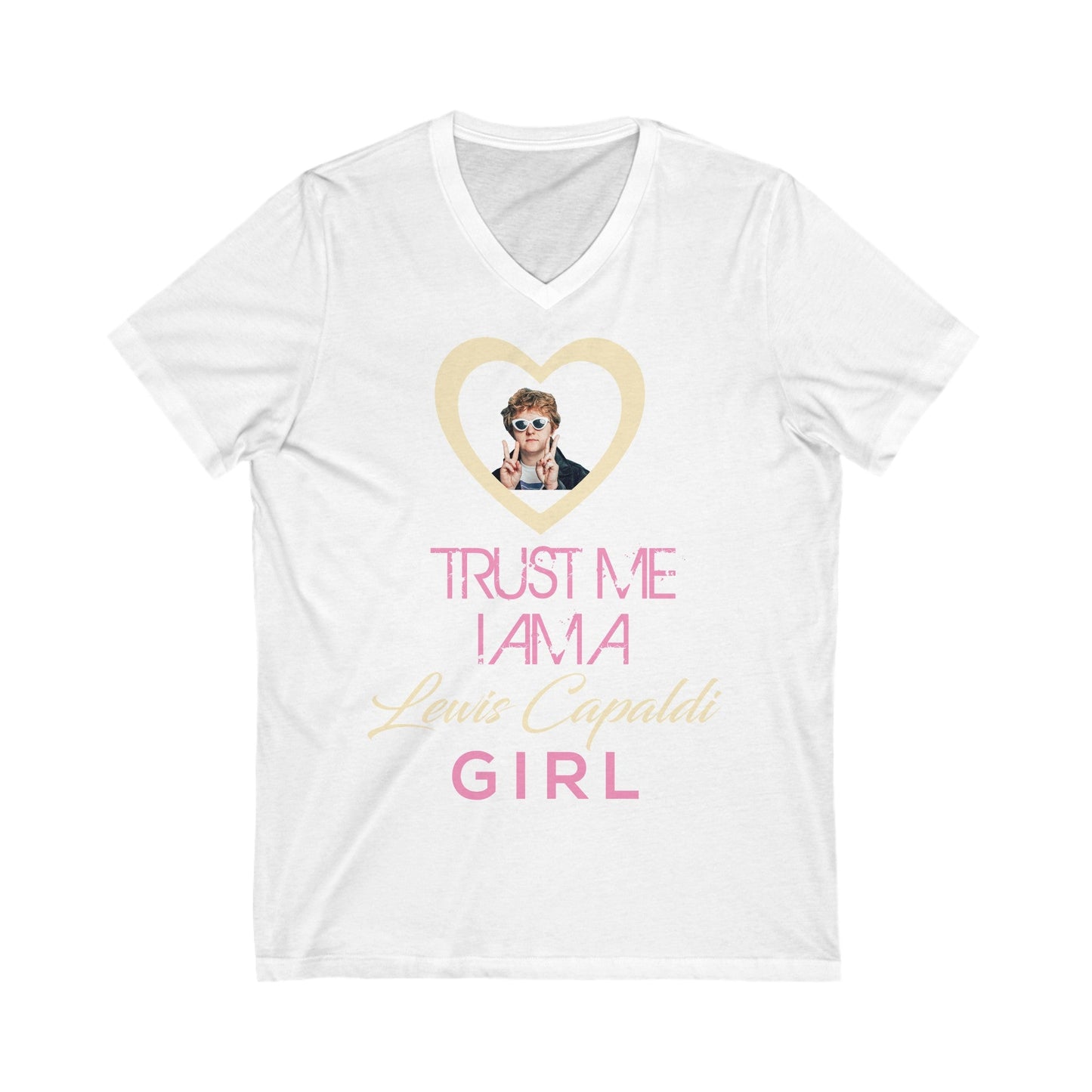 Lewis Capaldi Unisex Jersey Short Sleeve V-Neck Tee - Trust me I am a Lewis Capaldi Girl