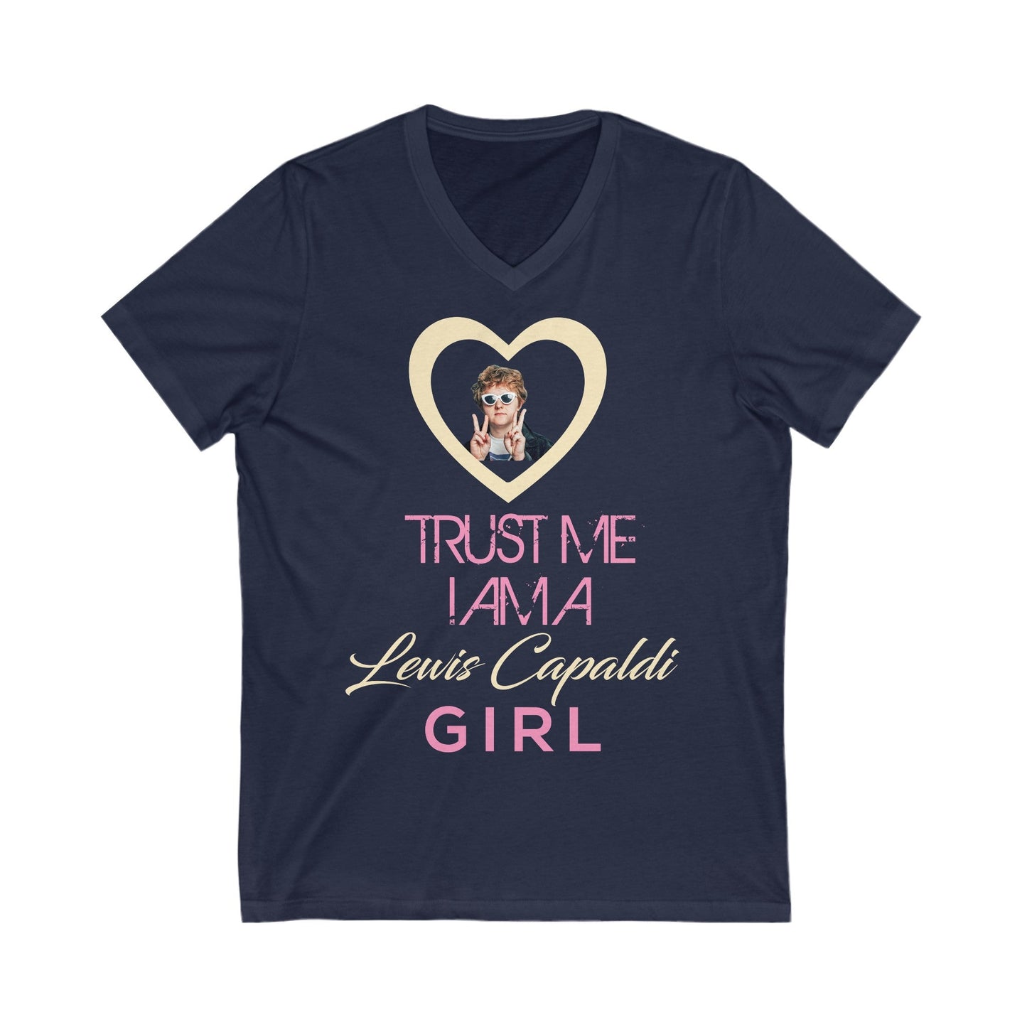 Lewis Capaldi Unisex Jersey Short Sleeve V-Neck Tee - Trust me I am a Lewis Capaldi Girl