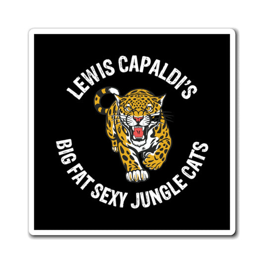 Lewis Capaldi Magnets - Big Fat Sexy Jungle Cats