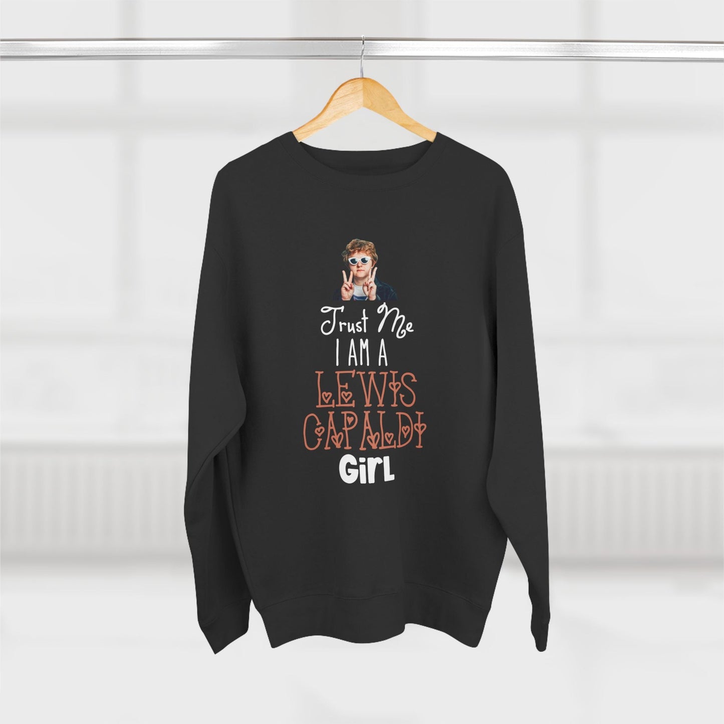 Lewis Capaldi Unisex Crewneck Sweatshirt - Trust Me I Am A Lewis Capaldi Girl