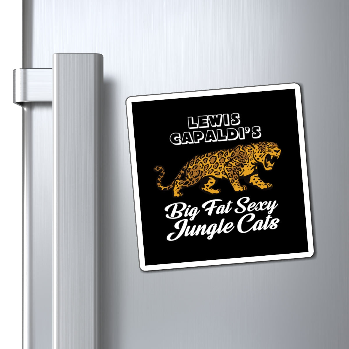 Lewis Capaldi Magnets - Big Fat Sexy Jungle Cats