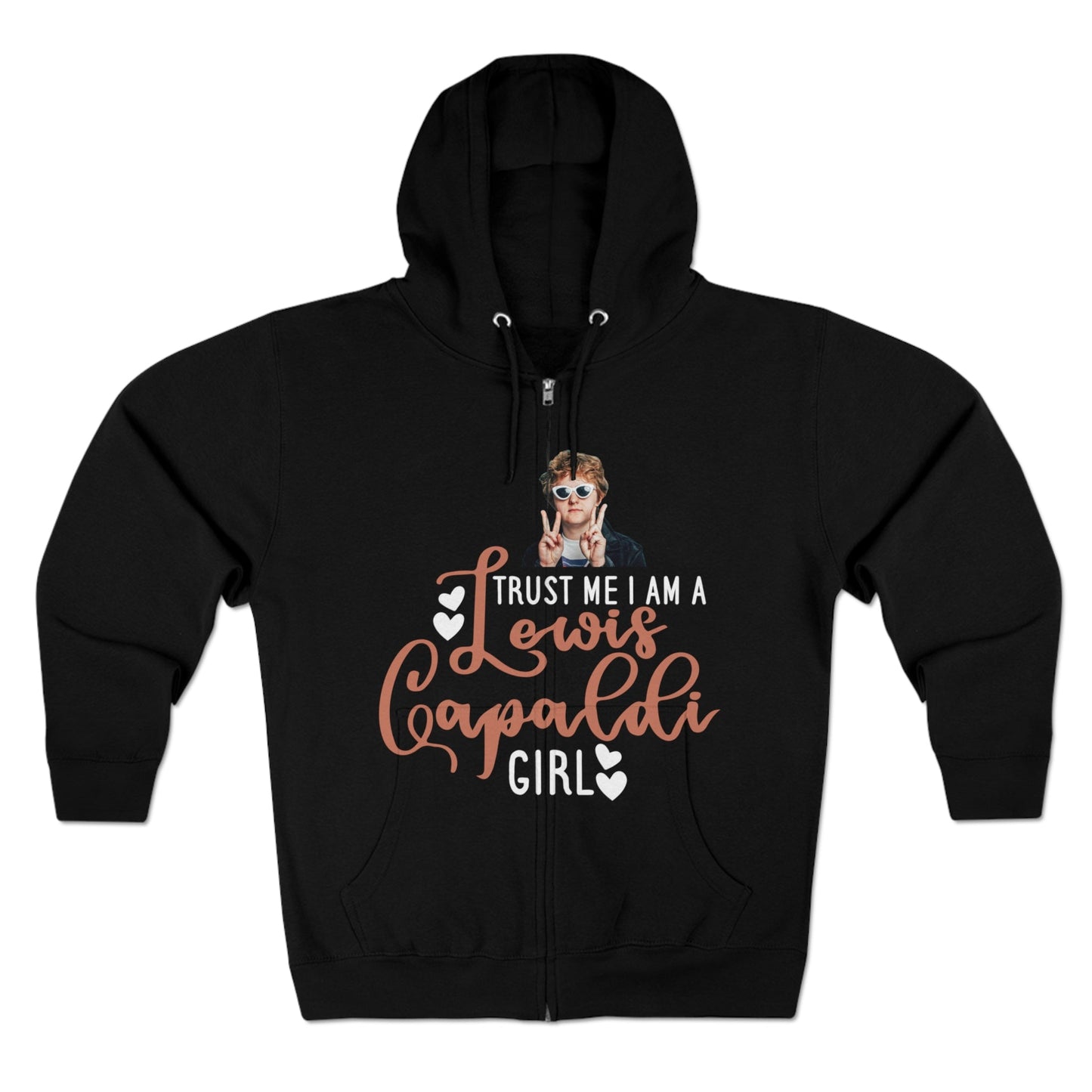 Lewis Capaldi Unisex Zip Hoodie - Trust me I am a Lewis Capaldi Girl