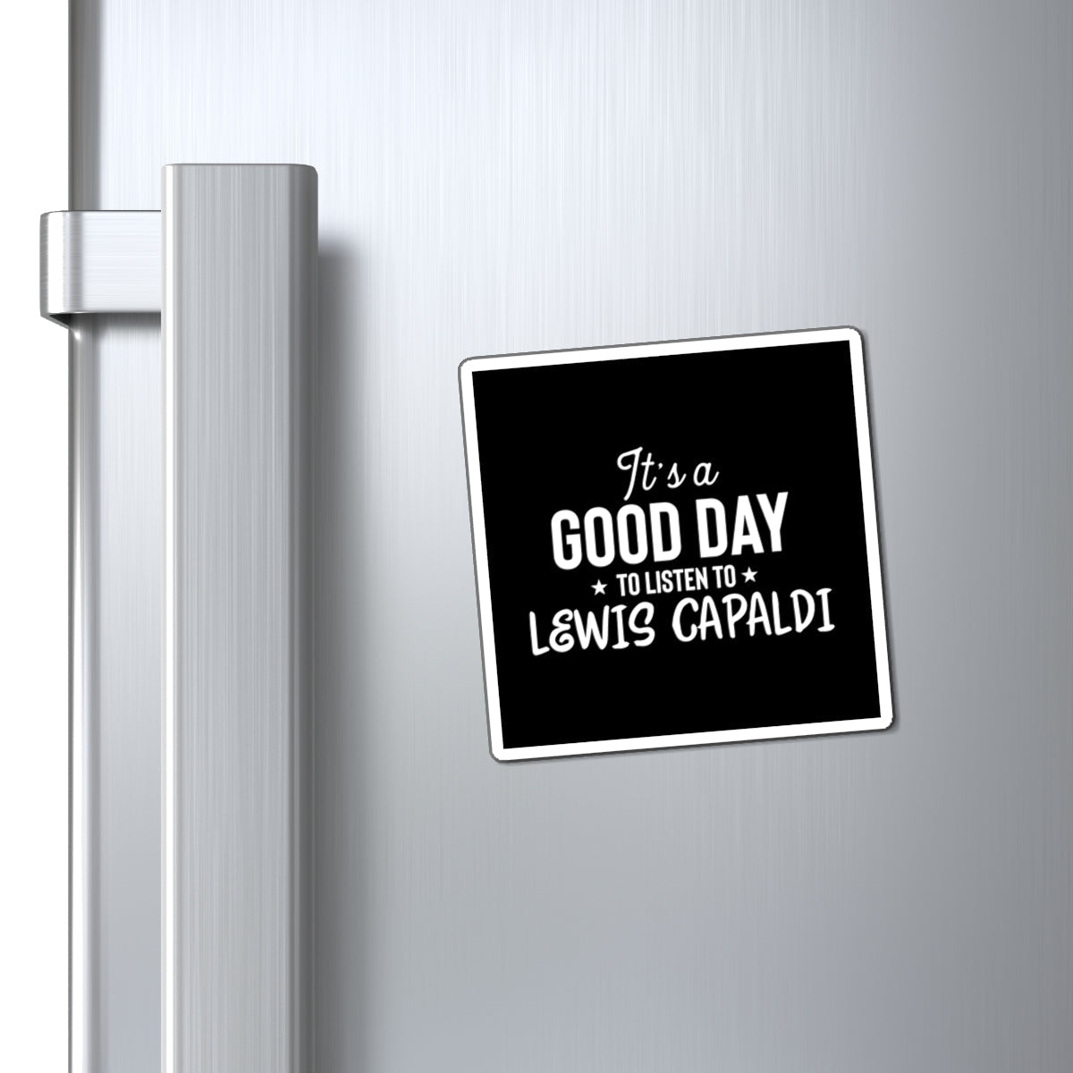 Lewis Capaldi Magnets - It's a good day to listen to Lewis Capaldi