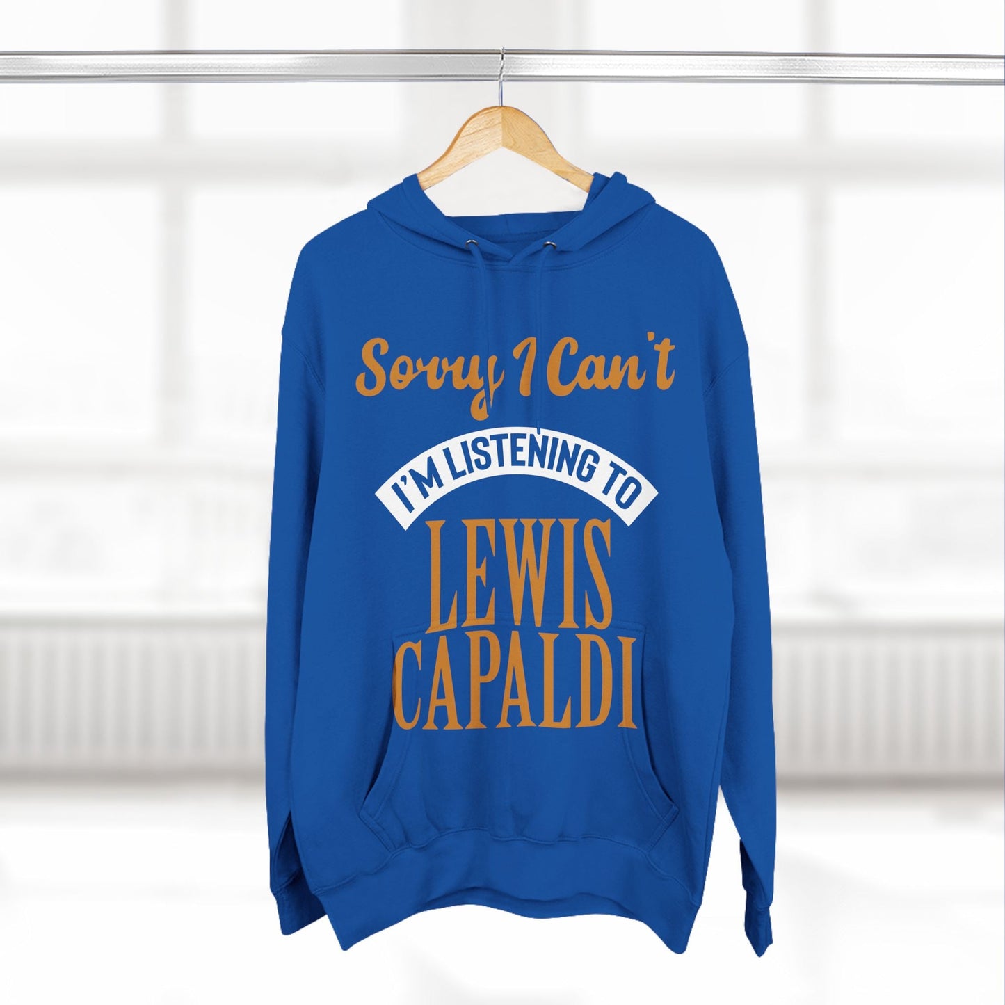 Lewis Capaldi Three-Panel Fleece Hoodie - Sorry I can't I'm listening to Lewis Capaldi