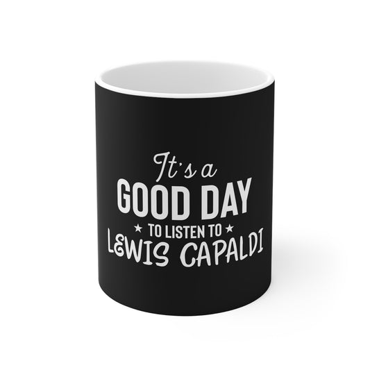 Lewis Capaldi Mug - It's a good day to listen to Lewis Capaldi