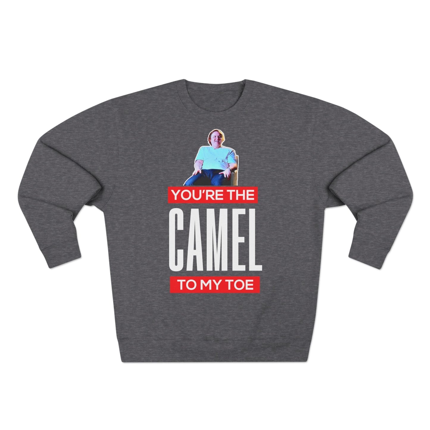 Lewis Capaldi Unisex Crewneck Sweatshirt - You are the camel to my toe