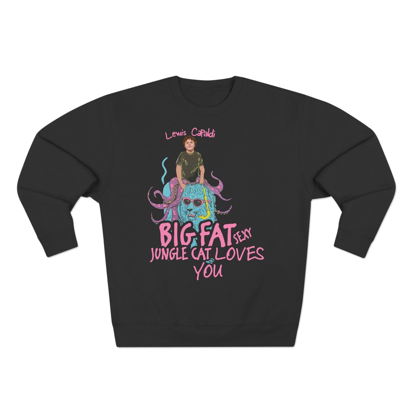 Lewis Capaldi Unisex Crewneck Sweatshirt - Big Fat Sexy Jungle Cats