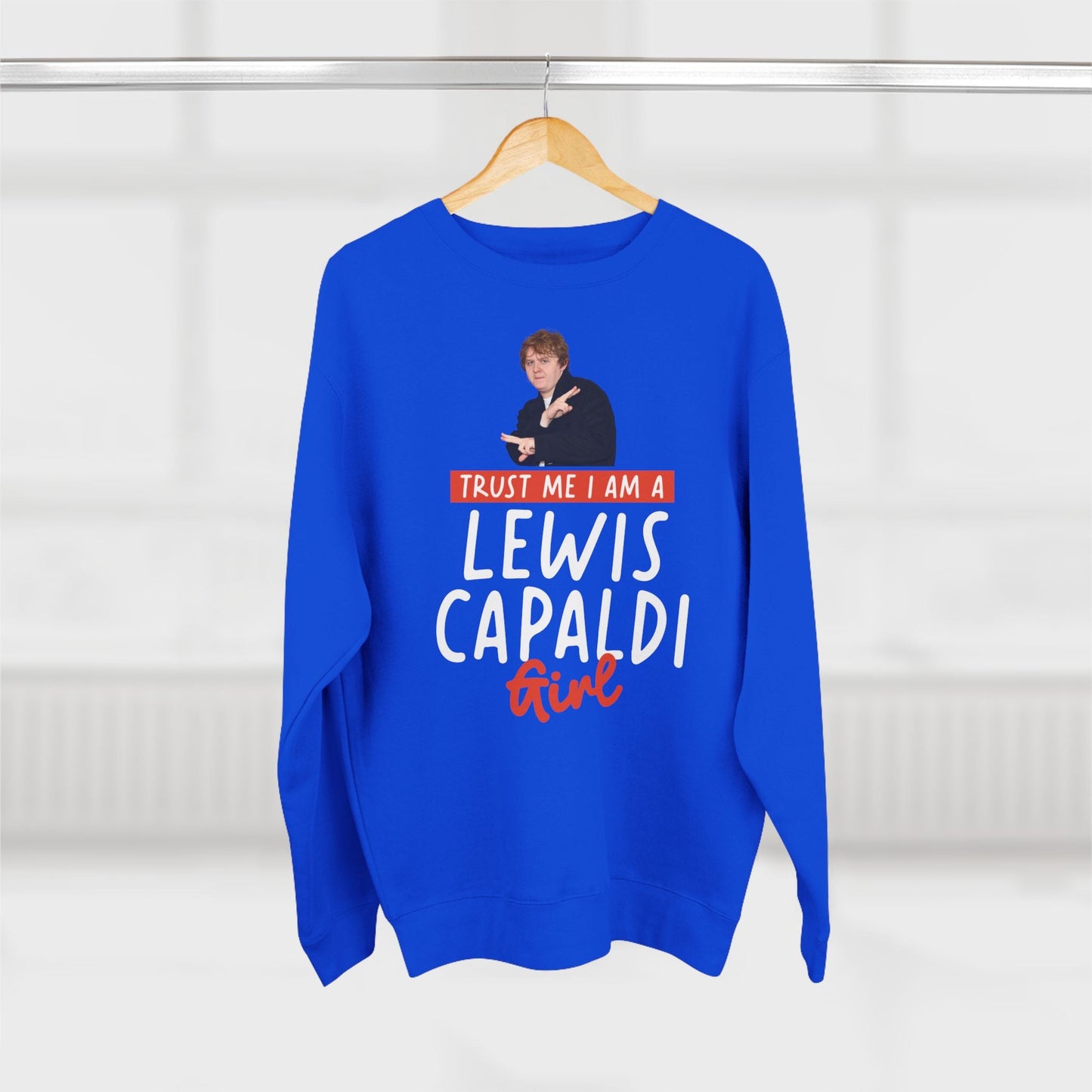 Lewis Capaldi Unisex Crewneck Sweatshirt - Trust Me I Am A Lewis Capaldi Girl