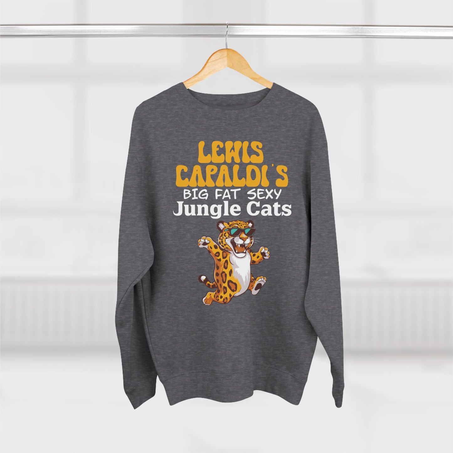 Lewis Capaldi Unisex Crewneck Sweatshirt - Big Fat Sexy Jungle Cats