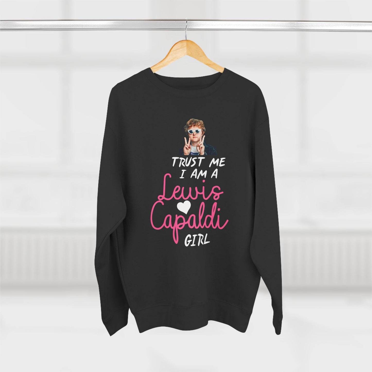 Lewis Capaldi Unisex Crewneck Sweatshirt - Trust Me I Am A Lewis Capaldi Girl