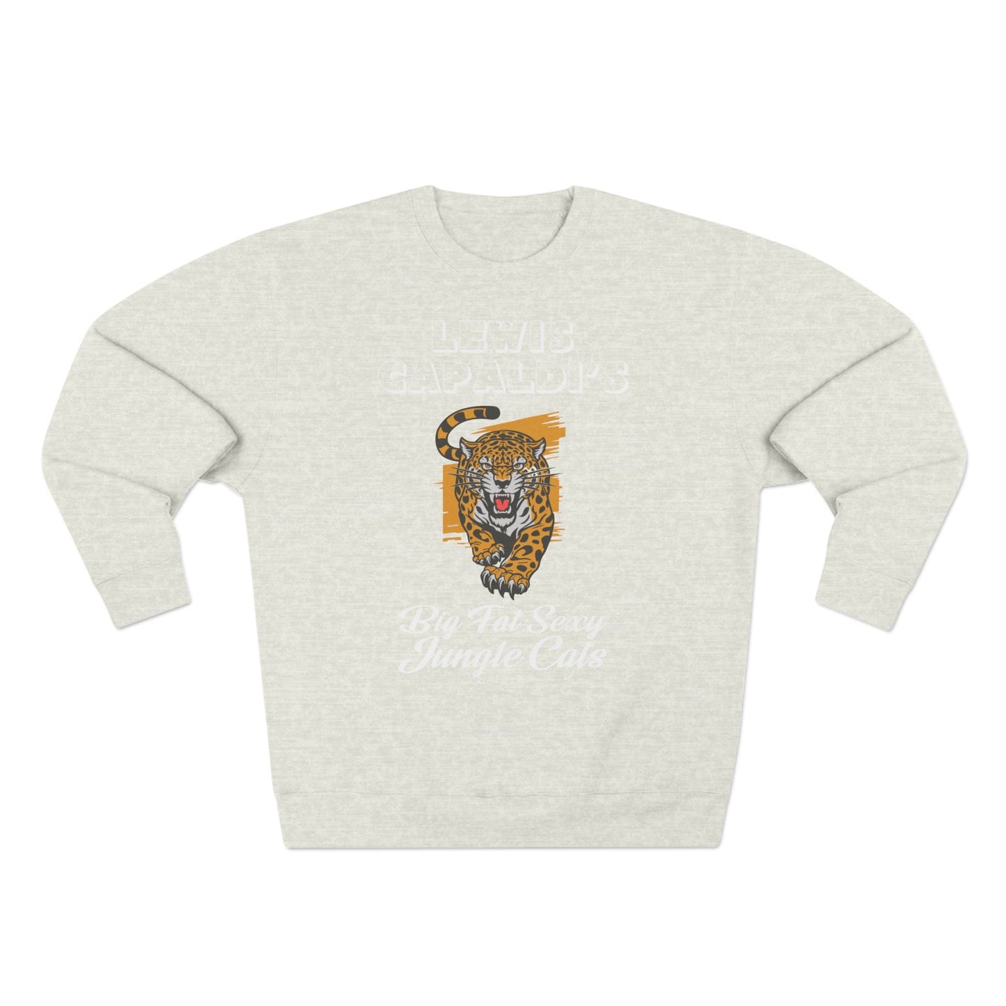 Lewis Capaldi Unisex Crewneck Sweatshirt - Big Fat Sexy Jungle Cats