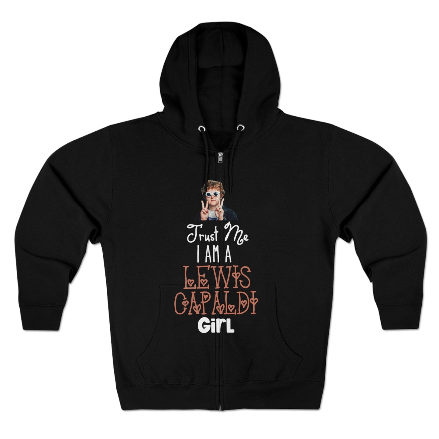 Lewis Capaldi Unisex Zip Hoodie - Trust me I am a Lewis Capaldi Girl