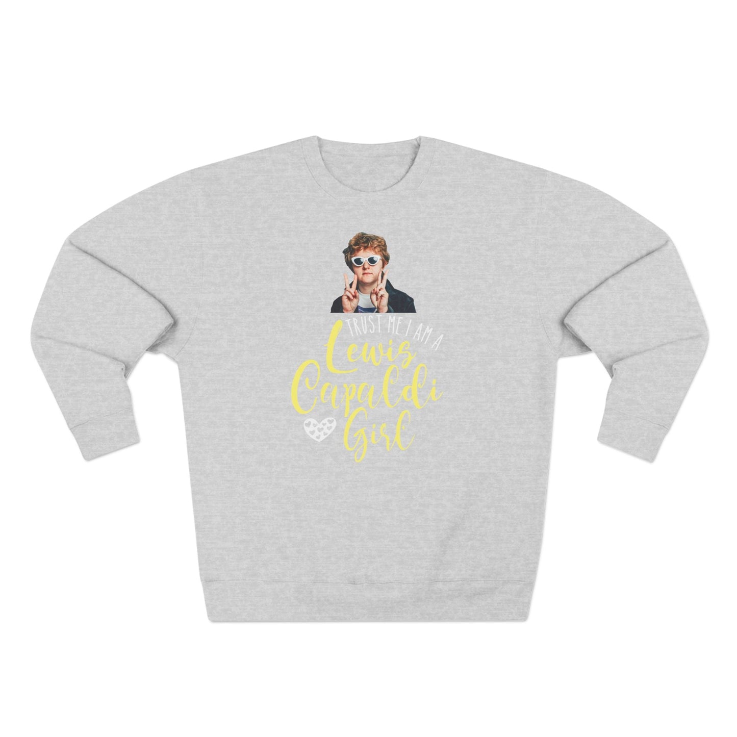 Lewis Capaldi Unisex Crewneck Sweatshirt - Trust Me I Am A Lewis Capaldi Girl