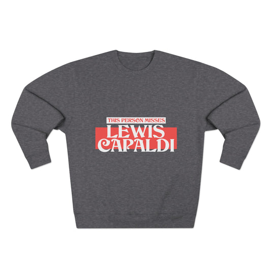 Lewis Capaldi Unisex Crewneck Sweatshirt - This Person Misses Lewis Capaldi