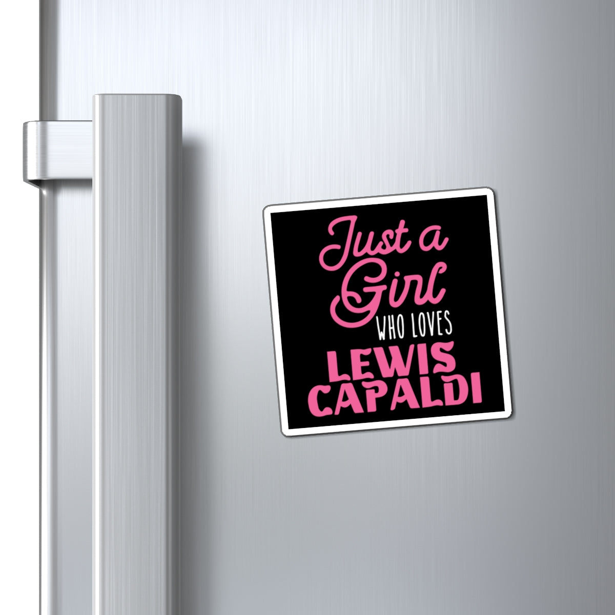 Lewis Capaldi Magnets - Just a girl who loves Lewis Capaldi