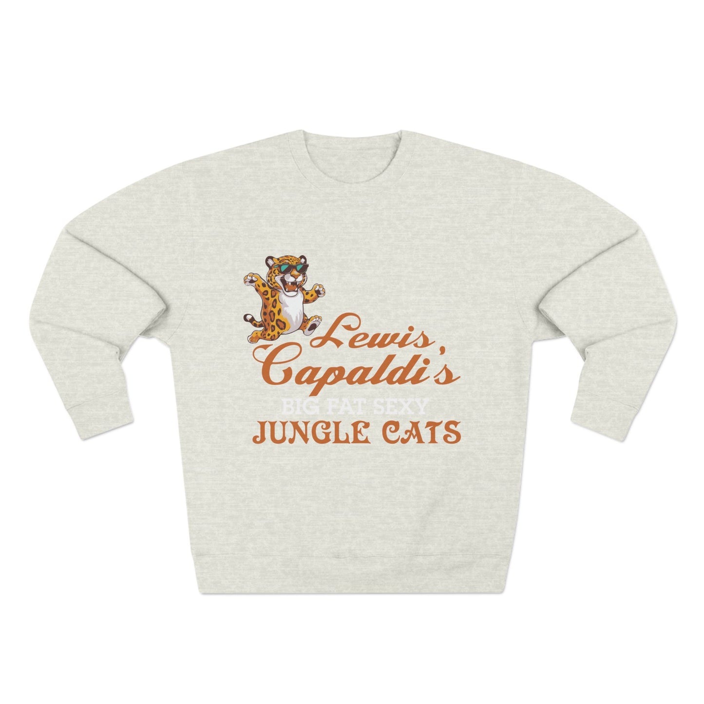 Lewis Capaldi Unisex Crewneck Sweatshirt - Big Fat Sexy Jungle Cats