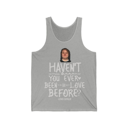 Lewis Capaldi Unisex Jersey Tank Top - Haven't you ever been in love before