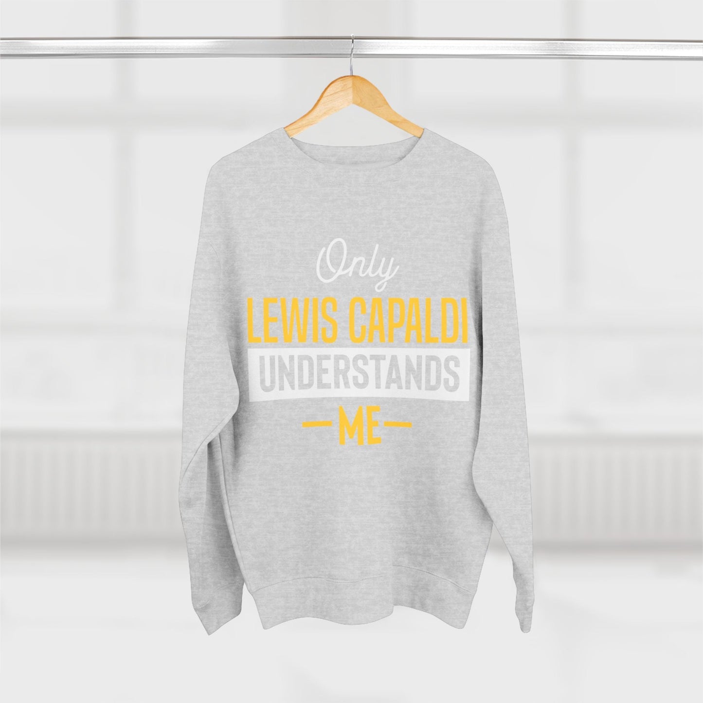 Lewis Capaldi Unisex Crewneck Sweatshirt - Only Lewis Capaldi understands me