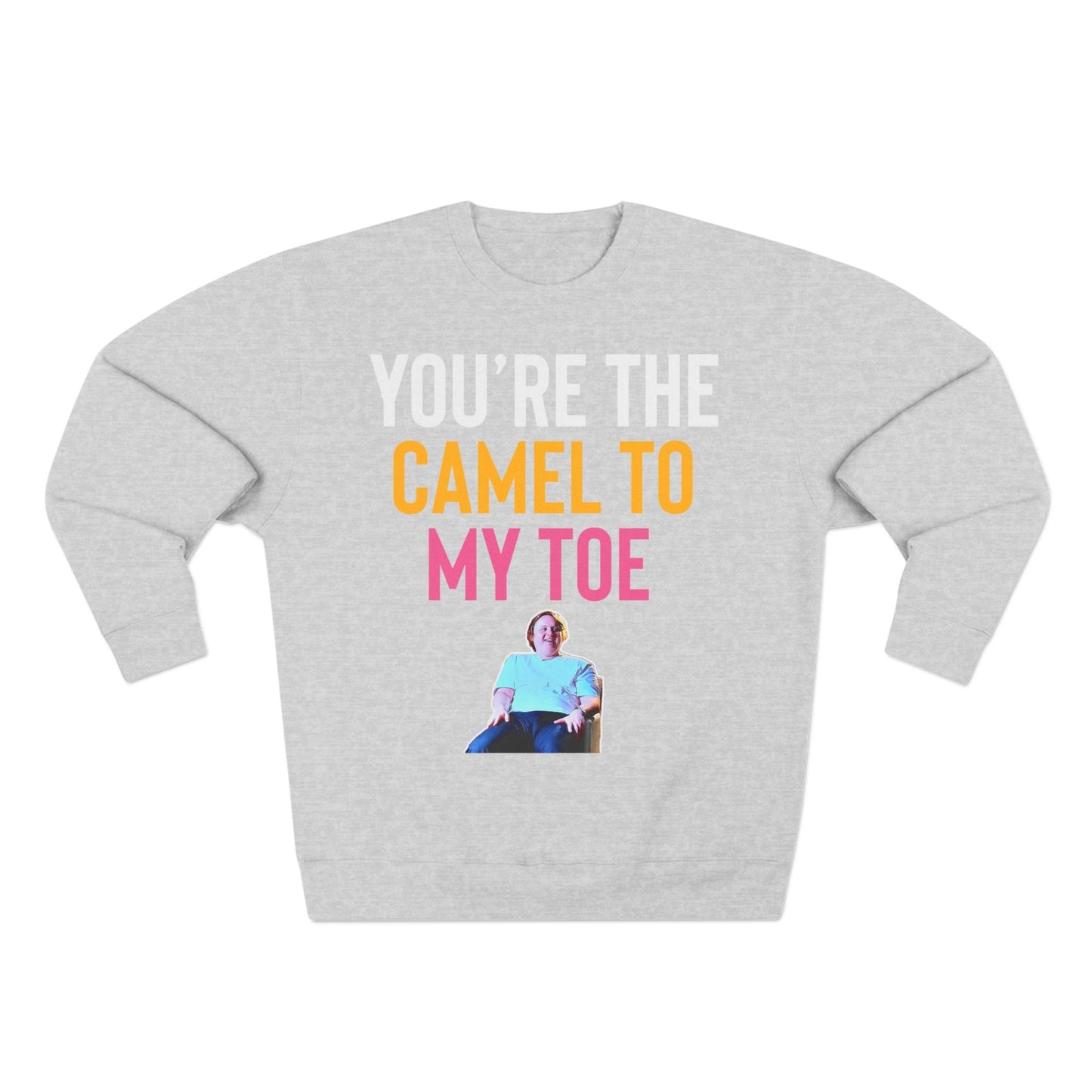 Lewis Capaldi Unisex Crewneck Sweatshirt - You are the camel to my toe