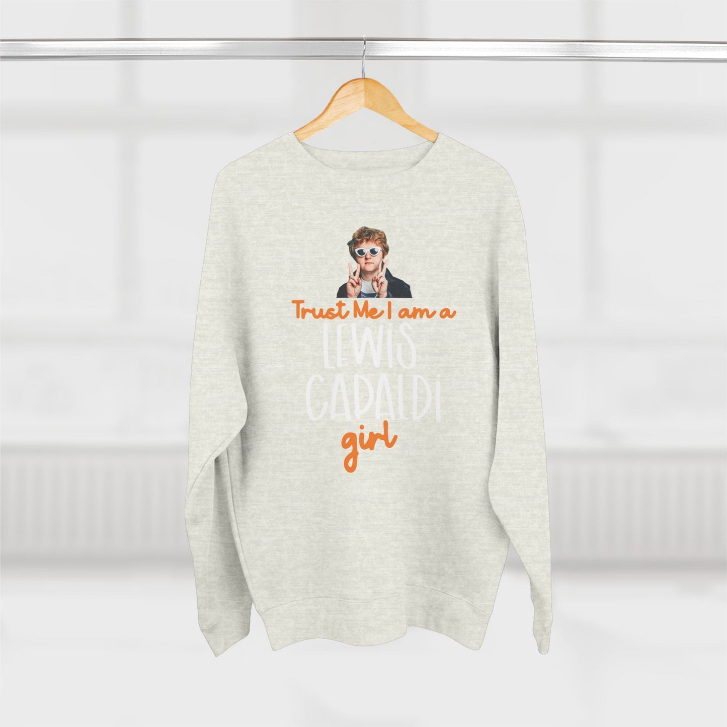 Lewis Capaldi Unisex Crewneck Sweatshirt - Trust Me I Am A Lewis Capaldi Girl