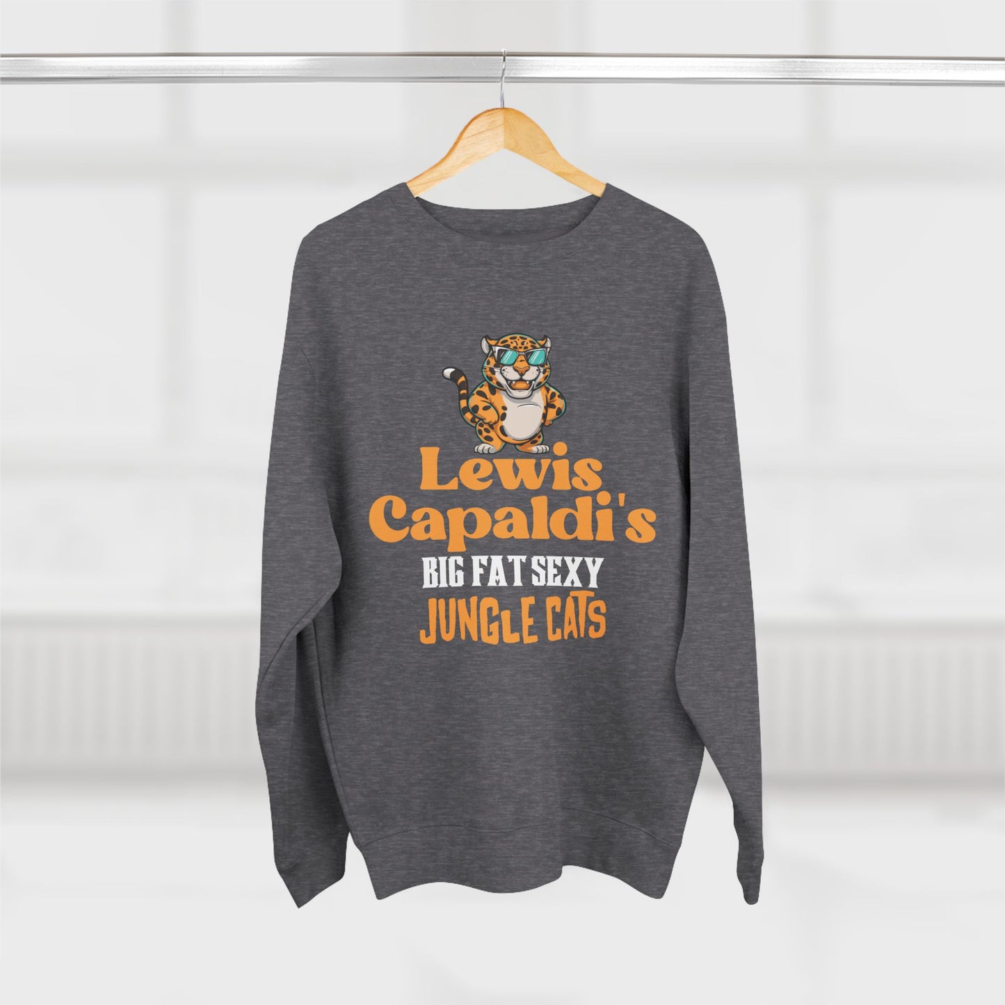 Lewis Capaldi Unisex Crewneck Sweatshirt - Big Fat Sexy Jungle Cats