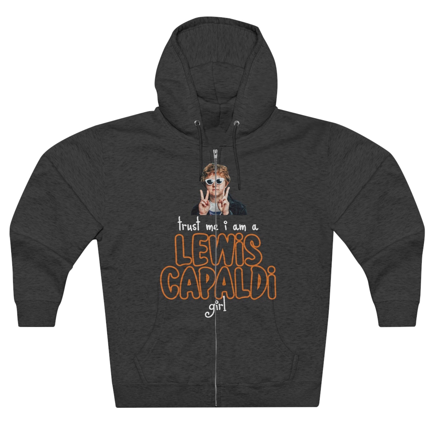 Lewis Capaldi Unisex Zip Hoodie - Trust me I am a Lewis Capaldi Girl