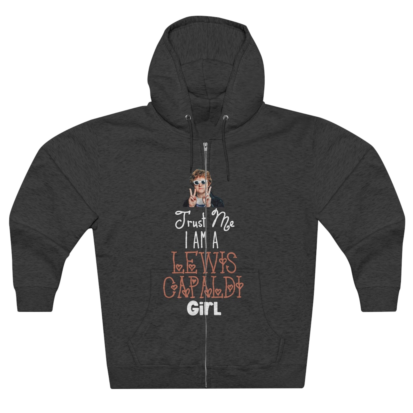 Lewis Capaldi Unisex Zip Hoodie - Trust me I am a Lewis Capaldi Girl