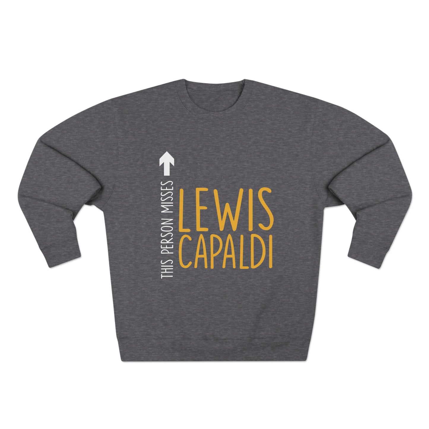 Lewis Capaldi Unisex Crewneck Sweatshirt - This Person Misses Lewis Capaldi