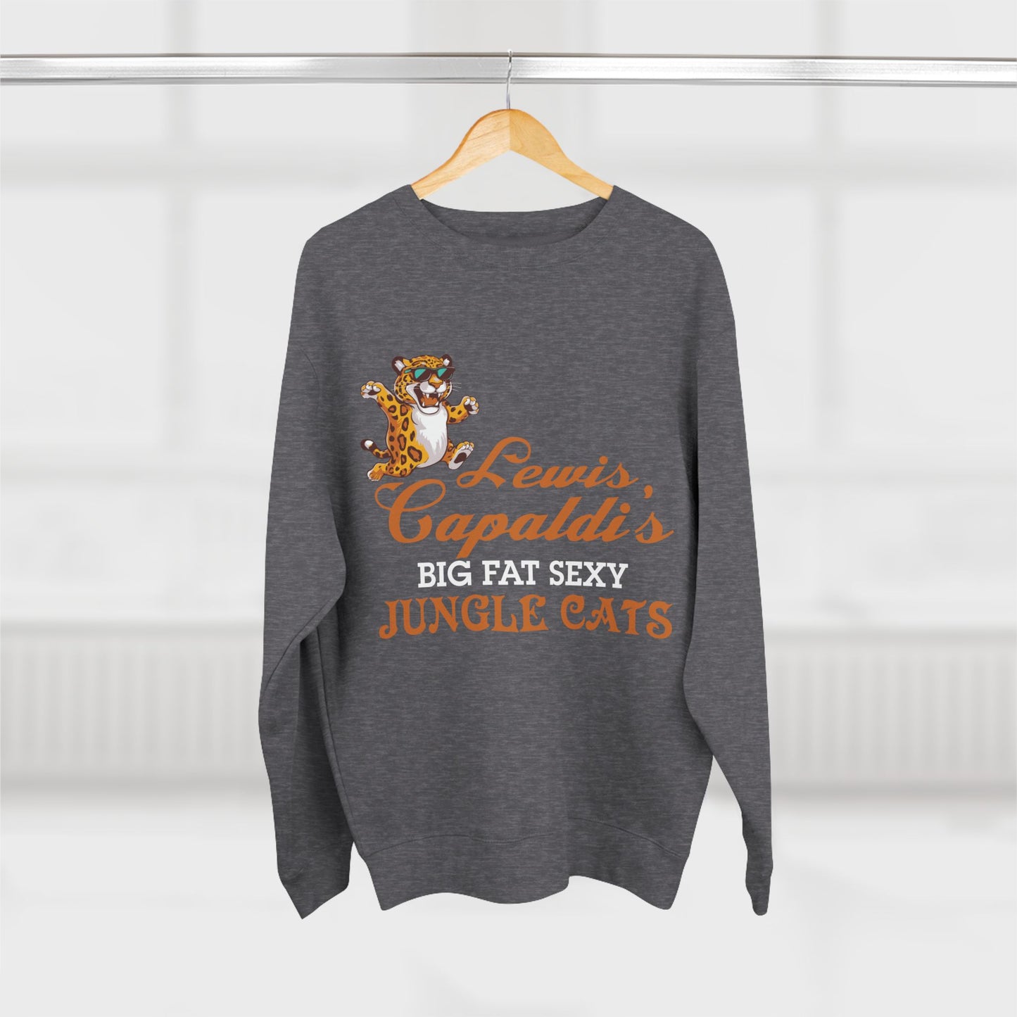 Lewis Capaldi Unisex Crewneck Sweatshirt - Big Fat Sexy Jungle Cats