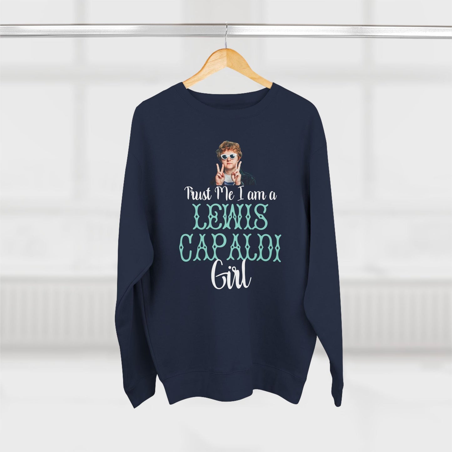 Lewis Capaldi Unisex Crewneck Sweatshirt - Trust Me I Am A Lewis Capaldi Girl