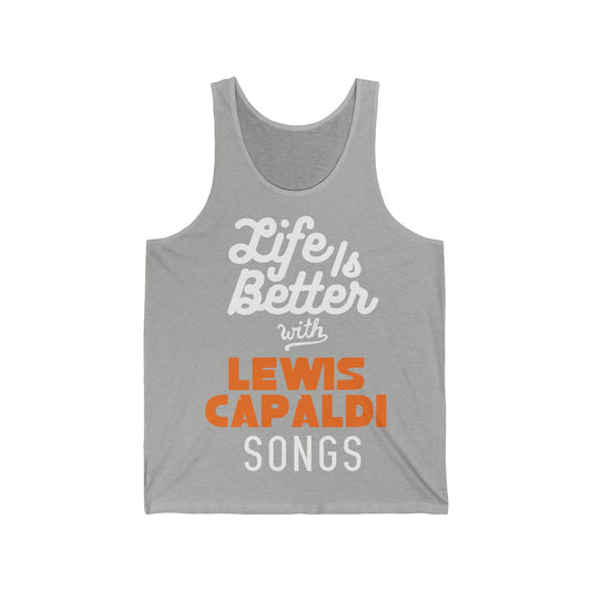 Lewis Capaldi Unisex Jersey Tank Top - Life is better with Lewis Capaldi songs