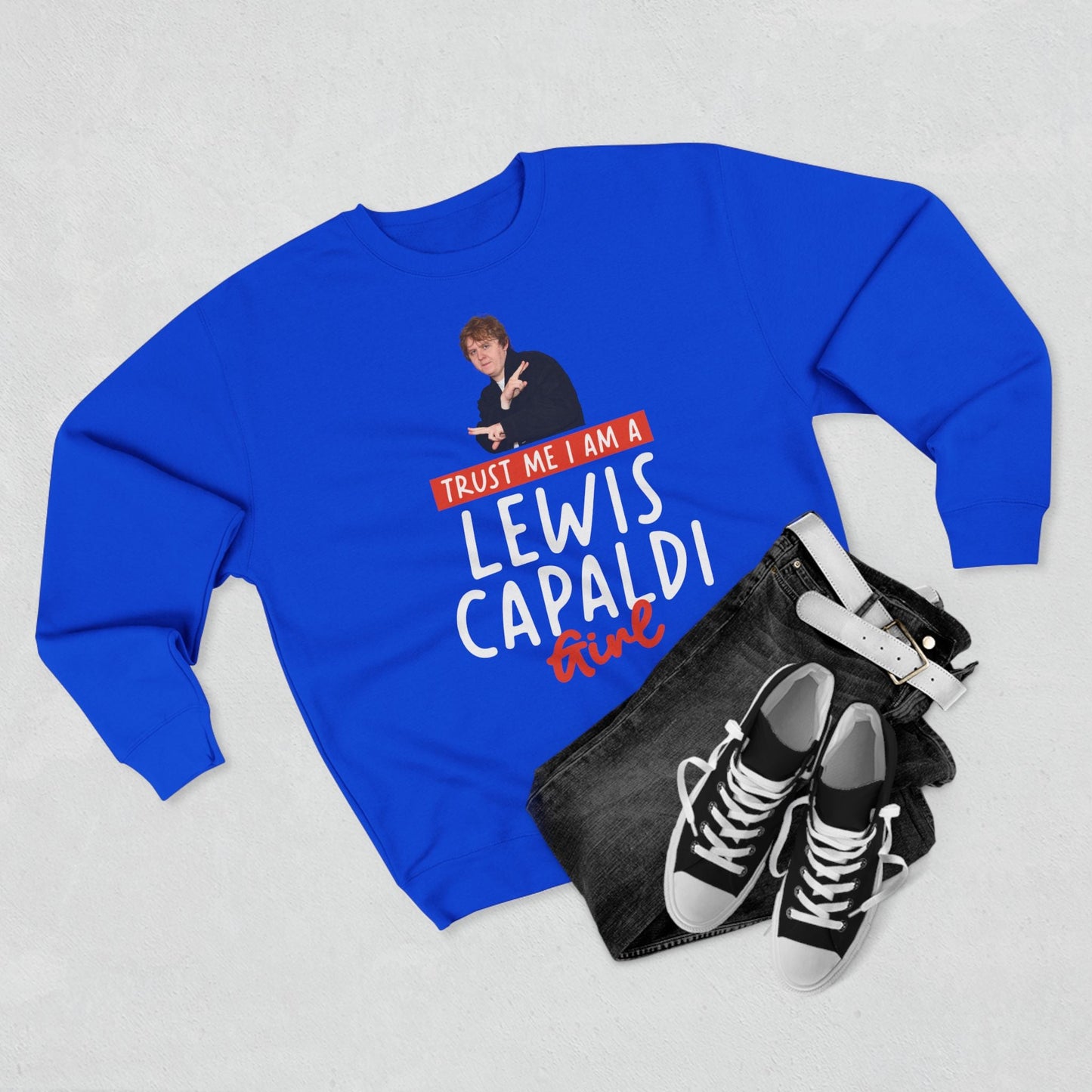 Lewis Capaldi Unisex Crewneck Sweatshirt - Trust Me I Am A Lewis Capaldi Girl