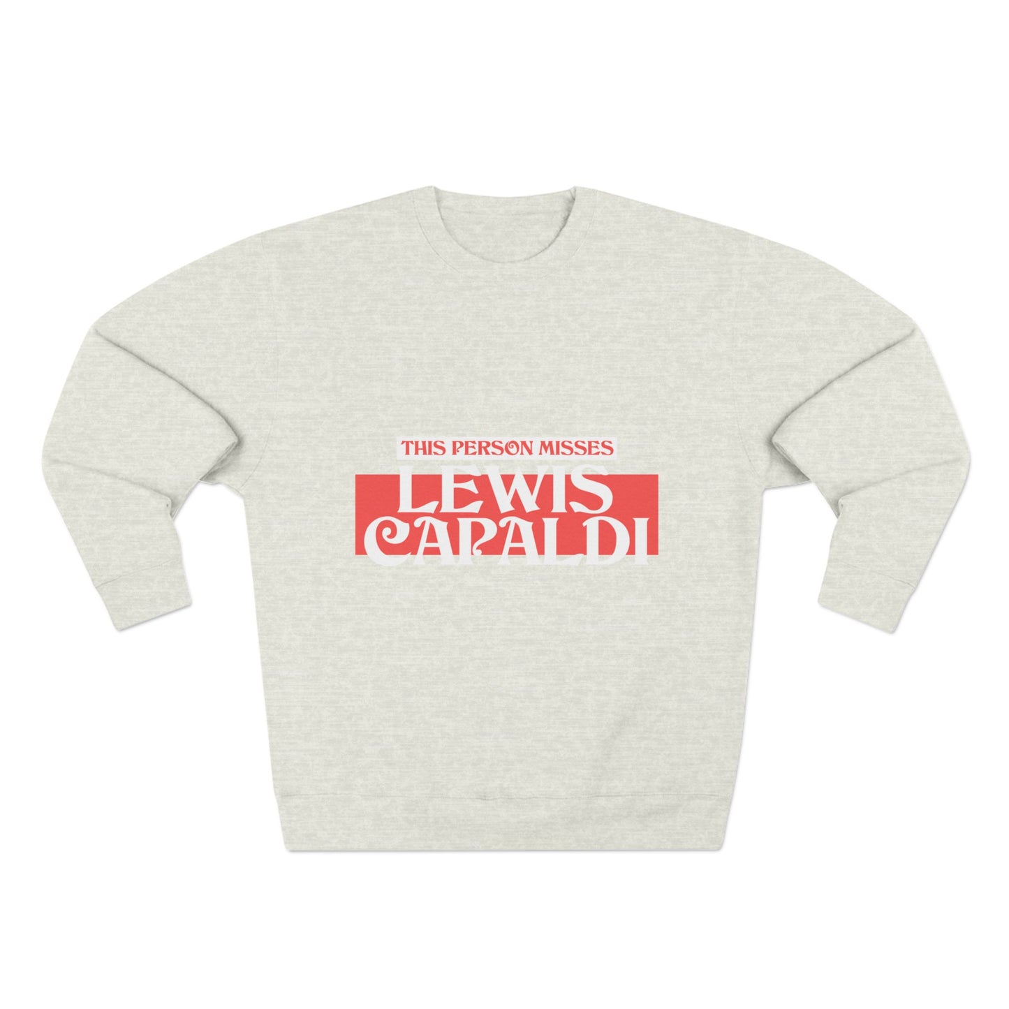 Lewis Capaldi Unisex Crewneck Sweatshirt - This Person Misses Lewis Capaldi